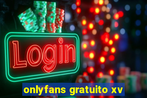 onlyfans gratuito xv